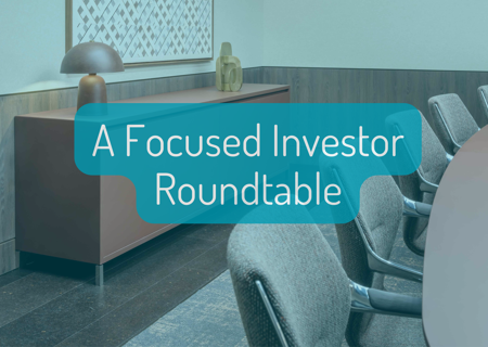Investor Focused Roundtable (Invite-Only)